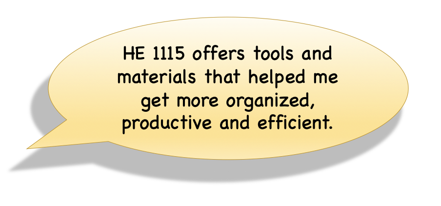 HE 1115 offers tools and materials that helped me get more organized, productive and efficient.