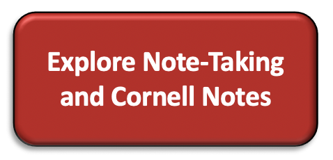 Click here to Explore Note-taking and Cornell Notes